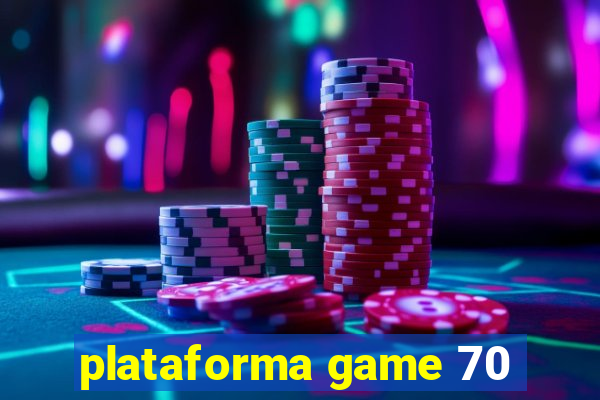 plataforma game 70